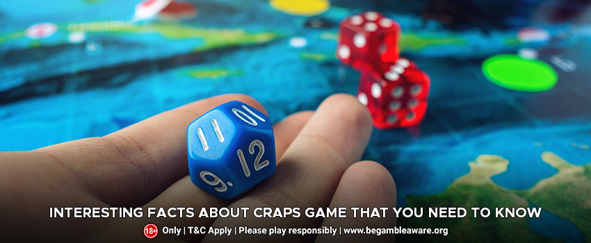 Interesting Facts About Craps Game That You Need to Know