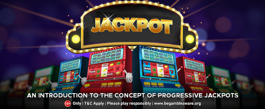 An Introduction to the Concept of Progressive Jackpots