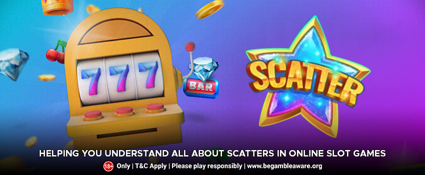 Helping You Understand All About Scatters in Online Slot Games