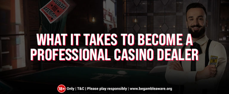 Here's What it Takes to Become a Professional Casino Dealer